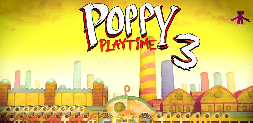 Poppy Playtime Chapter 3 Mobile Project Game - New Update